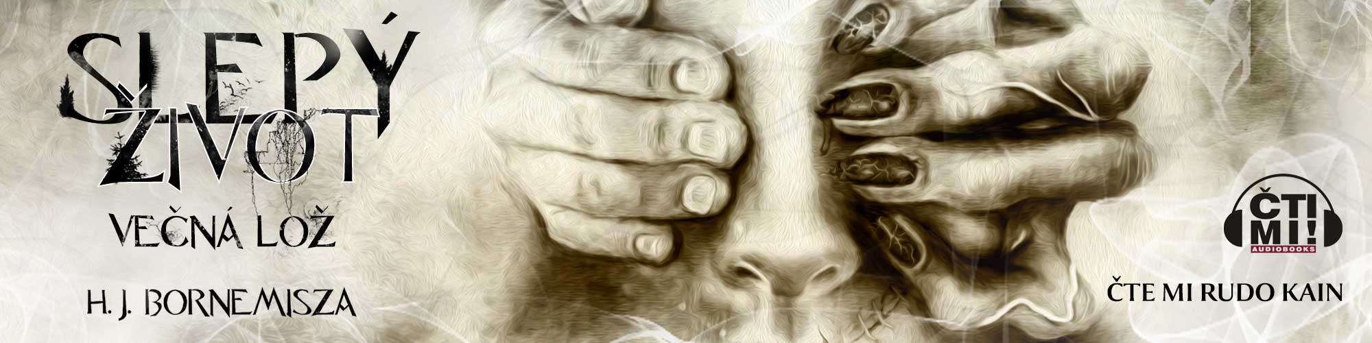 Slepy zivot – Vecna loz