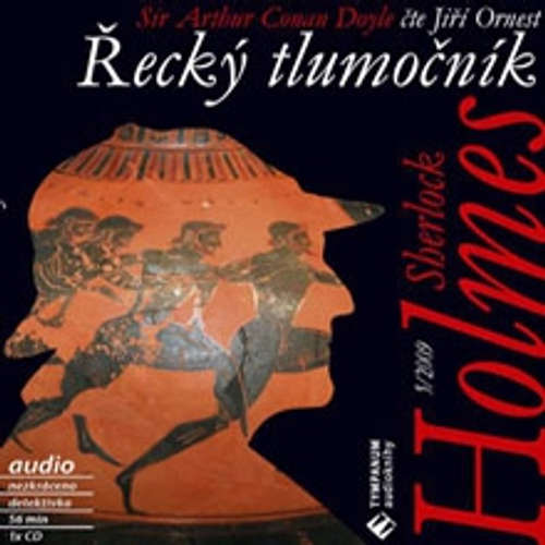 Audiokniha Sherlock Holmes 5 – Řecký tlumočník - Arthur Conan Doyle - Jiří Ornest Audiokniha Sherlock Holmes 5 – Řecký tlumočník - Arthur Conan Doyle - Jiří Ornest