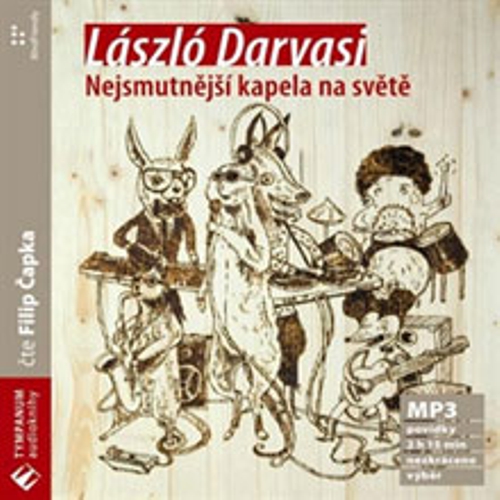 Nejsmutnější kapela na světě - László Darvasi (Audiokniha) Nejsmutnější kapela na světě - László Darvasi (Audiokniha)