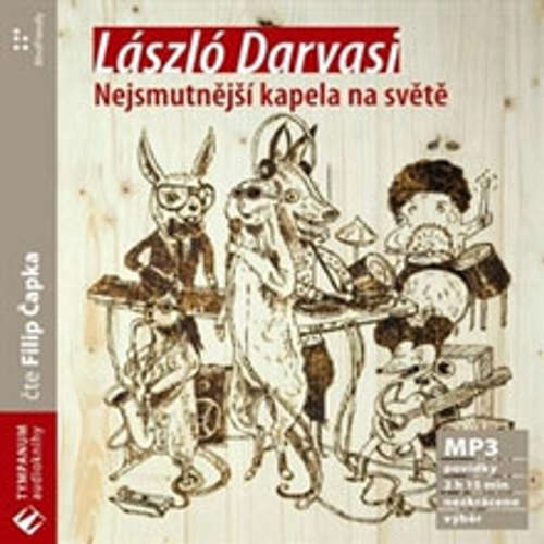 Audiokniha Nejsmutnější kapela na světě - László Darvasi - Filip Čapka Audiokniha Nejsmutnější kapela na světě - László Darvasi - Filip Čapka