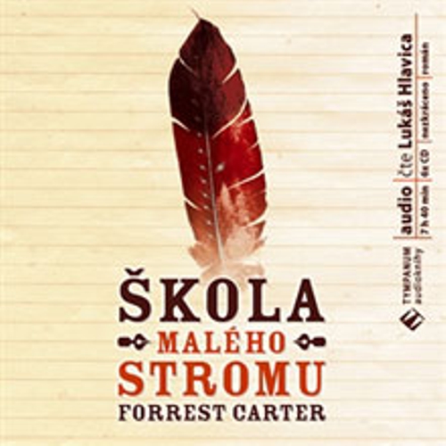Škola Malého stromu - Forrest Carter (Audiokniha) Škola Malého stromu - Forrest Carter (Audiokniha)