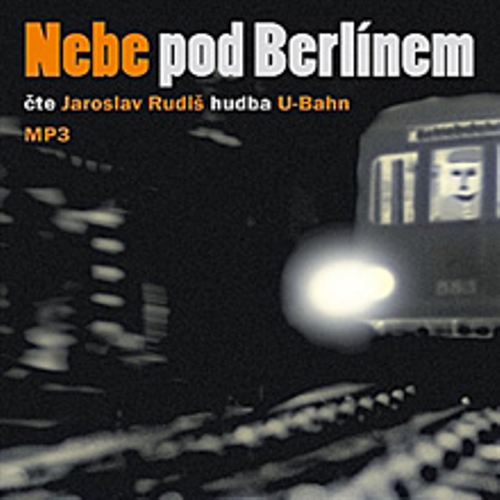 Nebe pod Berlínem - Jaroslav Rudiš (Audiokniha) Nebe pod Berlínem - Jaroslav Rudiš (Audiokniha)