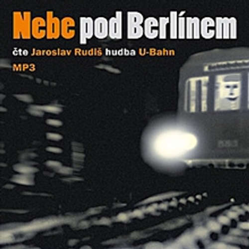 Audiokniha Nebe pod Berlínem - Jaroslav Rudiš - Jaroslav Rudiš Audiokniha Nebe pod Berlínem - Jaroslav Rudiš - Jaroslav Rudiš