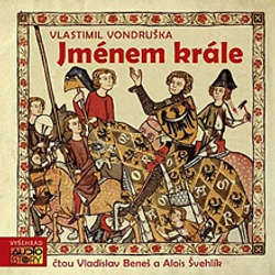 Audiokniha Jménem Krále - Vlastimil Vondruška - Alois Švehlík