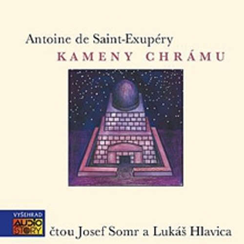Audiokniha Kameny chrámu - Antoine de Saint-Exupéry - Josef Somr Audiokniha Kameny chrámu - Antoine de Saint-Exupéry - Josef Somr