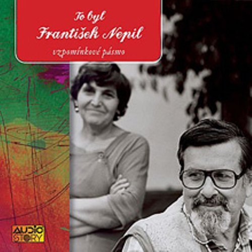 To byl František Nepil - Rôzni Autori (Audiokniha) To byl František Nepil - Rôzni Autori (Audiokniha)