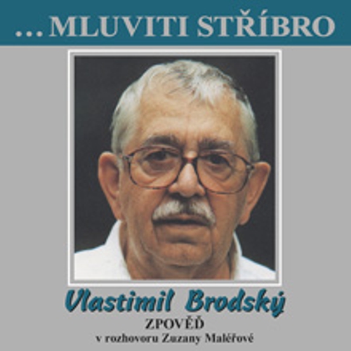 Mluviti stříbro - Vlastimil Brodský - Zpověď