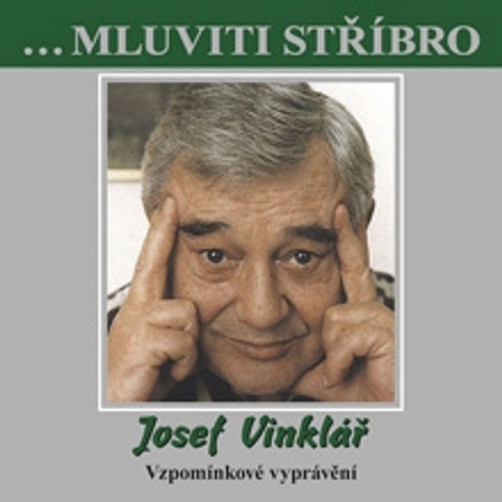 Obal audioknihy Mluviti stříbro - Josef Vinklář - Vzpomínkové vyprávění