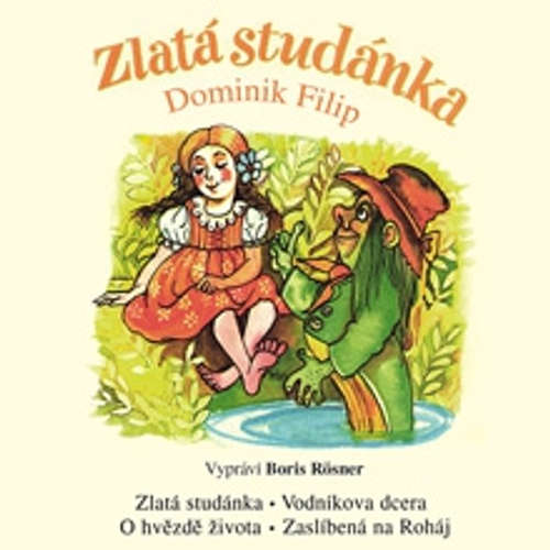 Audiokniha Zlata studánka - Dominik Filip - Boris Rösner Audiokniha Zlata studánka - Dominik Filip - Boris Rösner