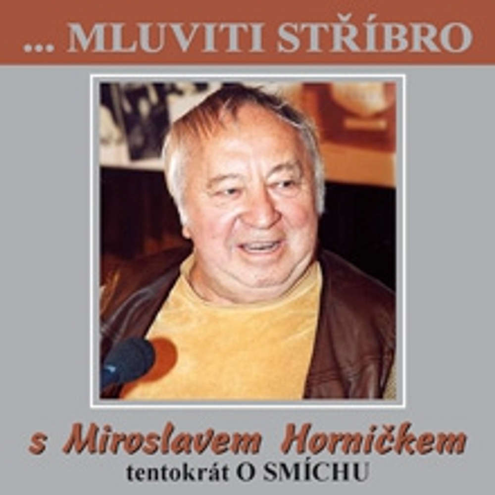 Obal audioknihy Mluviti stříbro s Miroslavem Horníčkem - O smíchu