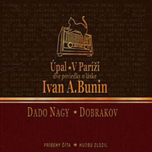 Audiokniha Úpal / V Paríži - Ivan Bunin - Jozef Dado Nagy Audiokniha Úpal / V Paríži - Ivan Bunin - Jozef Dado Nagy