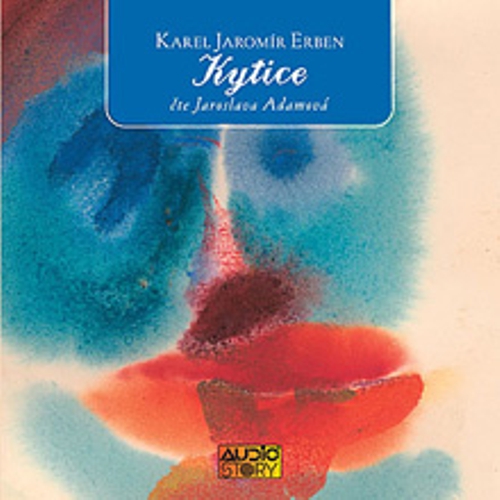 Kytice - Karel Jaromír Erben (Audiokniha) Kytice - Karel Jaromír Erben (Audiokniha)