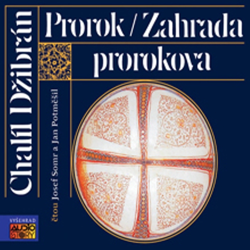 Prorok, Zahrada Prorokova - Chalíl Džibrán (Audiokniha) Prorok, Zahrada Prorokova - Chalíl Džibrán (Audiokniha)