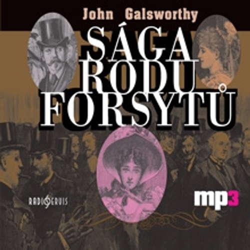 Audiokniha Sága rodu Forsytů - John Galsworthy - Bořivoj Navrátil Audiokniha Sága rodu Forsytů - John Galsworthy - Bořivoj Navrátil
