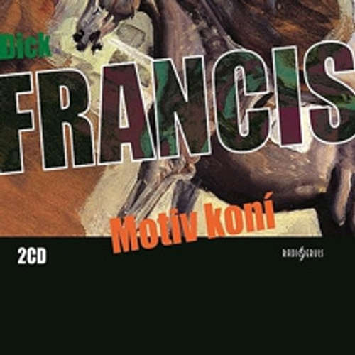 Audiokniha Motiv koní - Dick Francis - Jiří Samek Audiokniha Motiv koní - Dick Francis - Jiří Samek