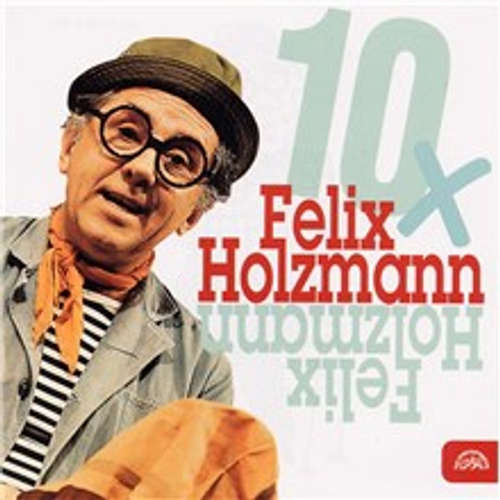 Audiokniha 10x Felix Holzmann - Felix Holzmann - Lubomír Lipský Audiokniha 10x Felix Holzmann - Felix Holzmann - Lubomír Lipský