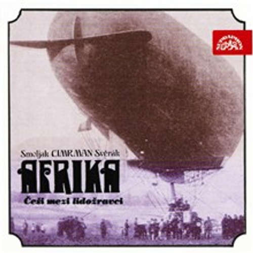 Audiokniha Afrika - Ladislav Smoljak - Zdeněk Svěrák Audiokniha Afrika - Ladislav Smoljak - Zdeněk Svěrák