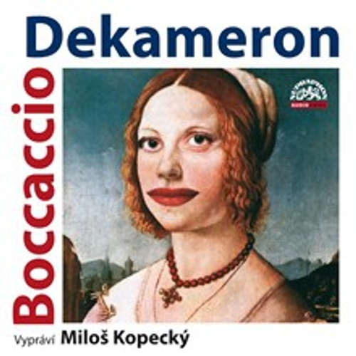Audiokniha Dekameron. Tři příběhy ze sta - Giovanni Boccaccio - Miloš Kopecký Audiokniha Dekameron. Tři příběhy ze sta - Giovanni Boccaccio - Miloš Kopecký