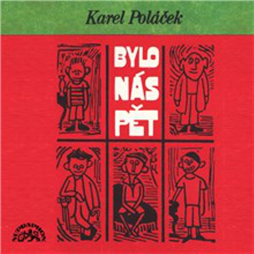 Bylo nás pět (komplet) - Karel Poláček (Audiokniha) Bylo nás pět (komplet) - Karel Poláček (Audiokniha)