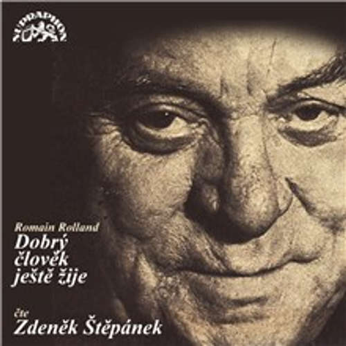Audiokniha Dobrý člověk ještě žije - Romain Rolland - Zdeněk Štěpánek Audiokniha Dobrý člověk ještě žije - Romain Rolland - Zdeněk Štěpánek