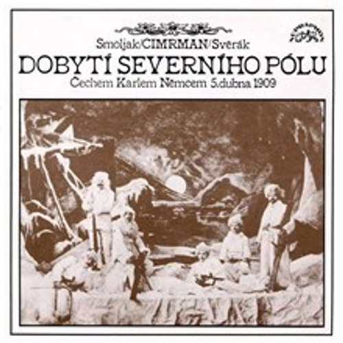 Audiokniha Dobytí severního pólu - Ladislav Smoljak - Zdeněk Svěrák Audiokniha Dobytí severního pólu - Ladislav Smoljak - Zdeněk Svěrák