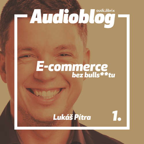 Audiokniha E-commerce bez bulls**tu – Neboj se podnikání - Lukáš Pítra - Jan Faltýnek