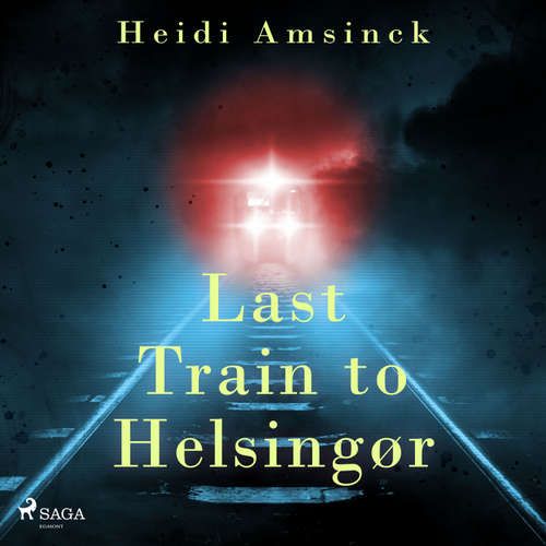 Audiobook Last Train to Helsingør (EN) - Heidi Amsinck - Tim Mcinnerny