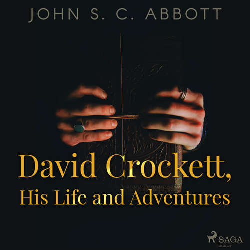 Audiobook David Crockett, His Life and Adventures (EN) - John S. C. Abbott - Brett W. Downey