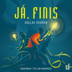 Audiokniha Já, Finis - Václav Dvořák - Jan Vondráček
