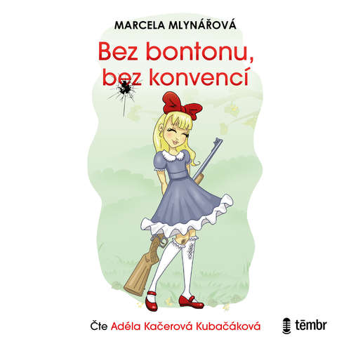 Audiokniha Bez bontonu, bez konvencí - Marcela Mlynářová - Adéla Kačerová Kubačáková