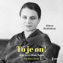 Audiokniha To je on! O té, co si říkala Toyen - Milena Štráfeldová - Dana Černá