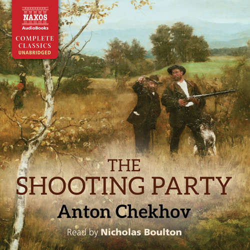 Audiobook The Shooting Party (EN) - Anton Chekhov - Nicholas Boulton
