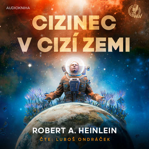 Audiokniha Cizinec v cizí zemi - Robert A. Heinlein - Luboš Ondráček