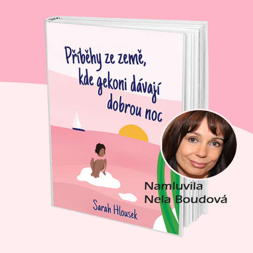 Audiokniha Příběhy ze země, kde gekoni dávají dobrou noc - Sarah Hlousek - Nela Boudová