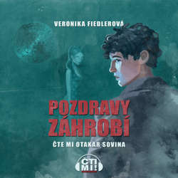 Audiokniha Pozdravy záhrobí - Veronika Fiedlerová - Otakar Sovina