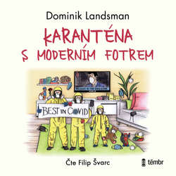 Audiokniha Karanténa s moderním fotrem - Dominik Landsman - Filip Švarc