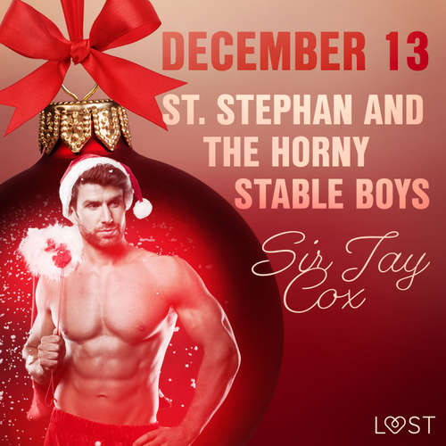 Audiobook December 13: St. Stephan and the horny stable boys – An Erotic Christmas Calendar (EN) - Sir Jay Cox - Scarlett Foxx