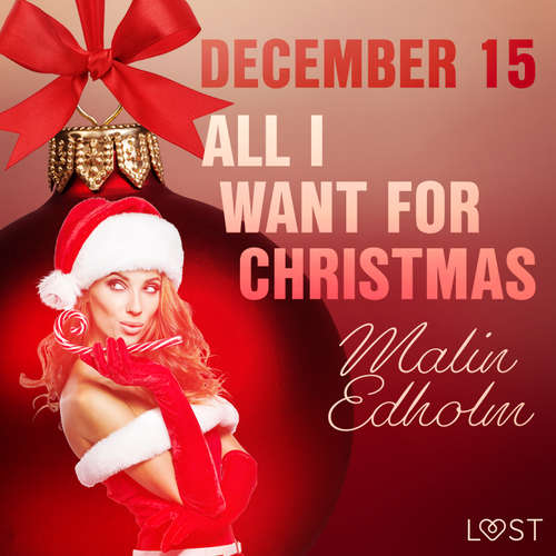 Audiobook December 15: All I want for Christmas – An Erotic Christmas Calendar (EN) - Malin Edholm - Scarlett Foxx