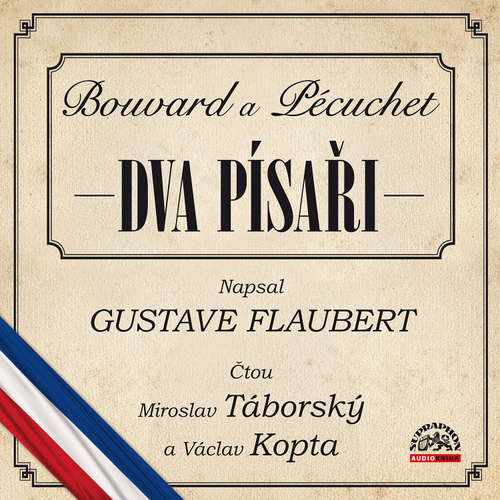 Audiokniha Dva písaři (Bouvard a Pécuchet) - Gustave Flaubert - Miroslav Táborský