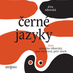 Audiokniha Černé jazyky - Dita Táborská - Miroslav Táborský