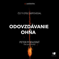 Audiokniha Odovzdávanie ohňa - Peter Podlesný - Juraj Smutný