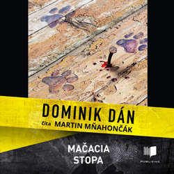 Audiokniha Mačacia stopa - Dominik Dán - Martin Mňahončák