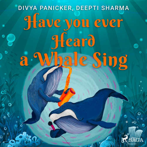 Audiobook Have you ever Heard a Whale Sing (EN) - Deepti Sharma - Sagar Arya