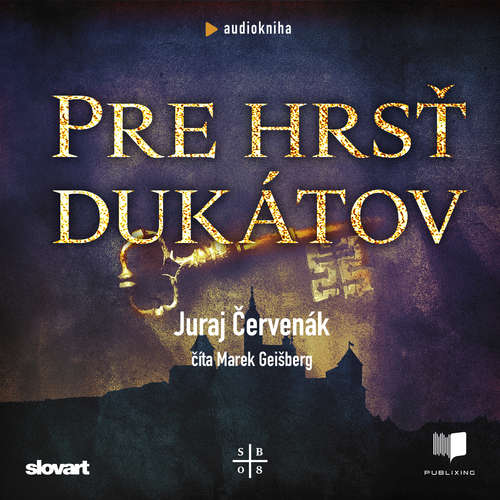 Audiokniha Pre hrsť dukátov - Juraj Červenák - Marek Geišberg