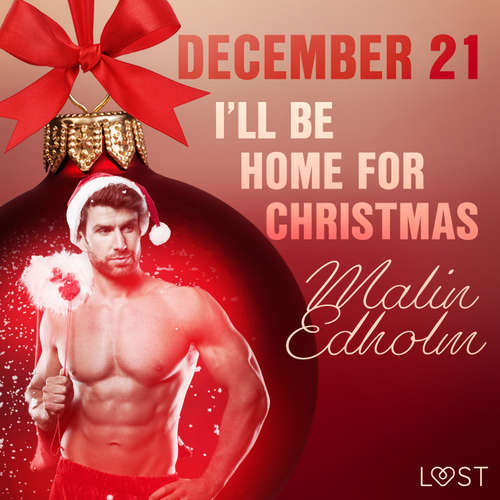 Audiobook December 21: I’ll Be Home for Christmas – An Erotic Christmas Calendar (EN) - Malin Edholm - Savanna Scarlett
