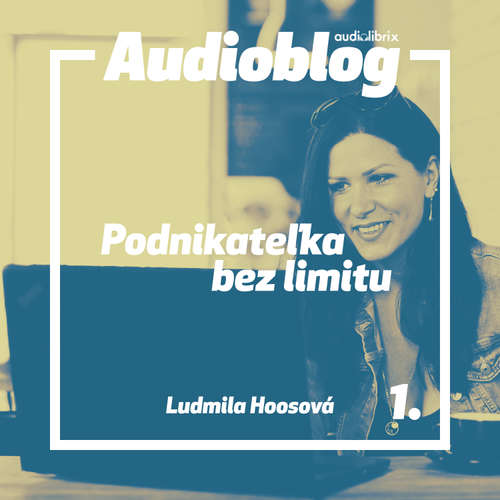 Audiokniha Podnikateľka bez limitu – Štartovacia čiara - Ludmila Hoosová - Simona Lučkaničová
