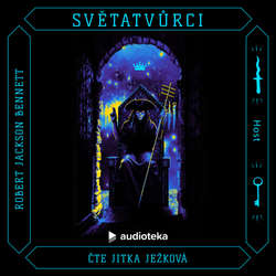 Audiokniha Světatvůrci - Robert Jackson Bennett - Jitka Ježková