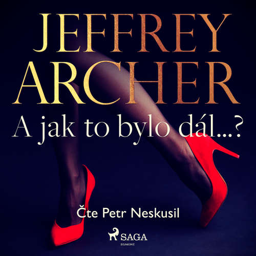 Audiokniha A jak to bylo dál...? - Jeffrey Archer - Petr Neskusil