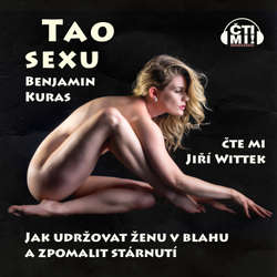 Audiokniha TAO sexu – Jak udržovat ženu v blahu a zpomalit stárnutí - Benjamin Kuras - Jiří Wittek