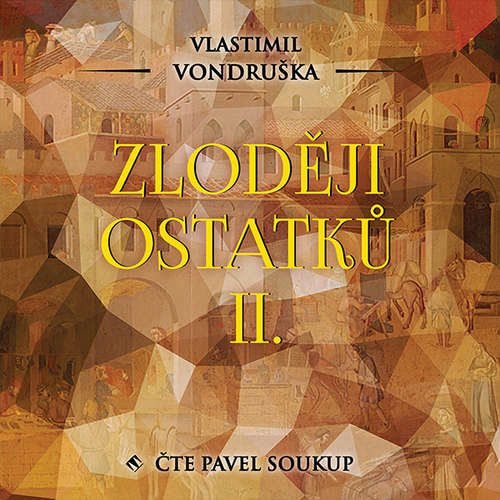 Audiokniha Zloději ostatků II. - Vlastimil Vondruška - Pavel Soukup
